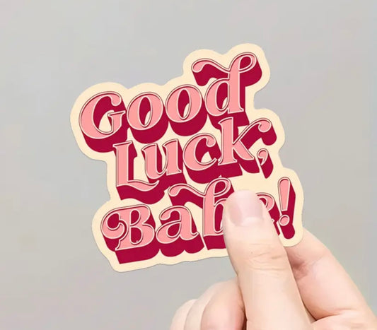 Good Luck Babe!